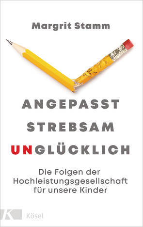 Angepasst, strebsam, unglücklich von Stamm,  Margrit