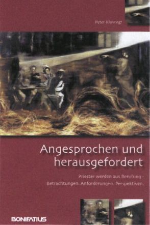 Angesprochen und herausgefordert von Klasvogt,  Peter