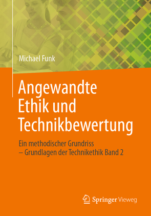 Angewandte Ethik und Technikbewertung von Funk,  Michael