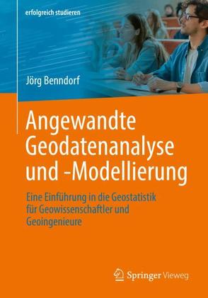 Angewandte Geodatenanalyse und -Modellierung von Benndorf,  Jörg