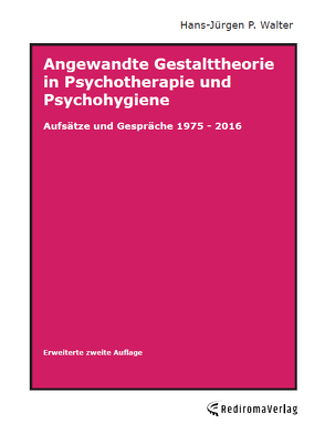 Angewandte Gestalttheorie in Psychotherapie und Psychohygiene von Walter,  Hans-Jürgen P.