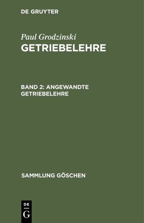 Paul Grodzinski: Getriebelehre / Angewandte Getriebelehre von Lechner,  Gisbert