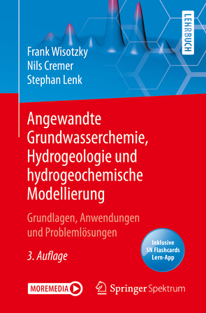 Angewandte Grundwasserchemie, Hydrogeologie und hydrogeochemische Modellierung von Cremer,  Nils, Lenk,  Stephan, Wisotzky,  Frank
