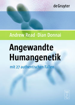 Angewandte Humangenetik von Donnai,  Dian, et al., Kuhlmann-Krieg,  Susanne, Mau-Holzmann,  Ulrike A., Read,  Andrew, Rieß,  Olaf, Zschocke,  Johannes
