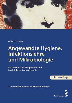 Angewandte Hygiene, Infektionslehre und Mikrobiologie von Handl,  Gerald