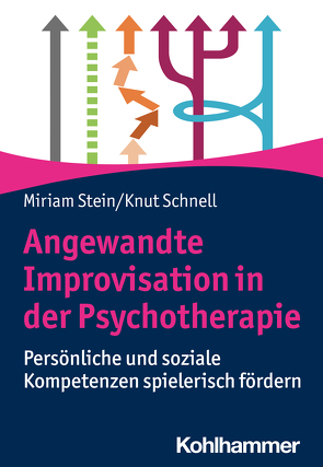 Angewandte Improvisation in der Psychotherapie von Schnell,  Knut, Stein,  Miriam