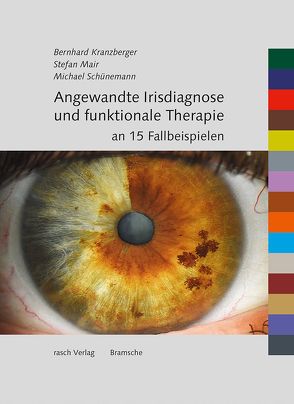 Angewandte Irisdiagnose und funktionale Therapie von Kranzberger,  Bernhard, Mair,  Stefan, Schünemann,  Michael