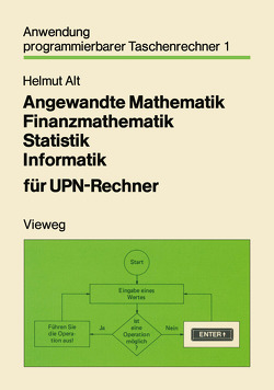 Angewandte Mathematik Finanzmathematik Statistik Informatik für UPN-Rechner von Alt,  Helmut