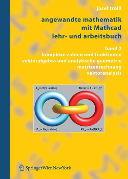 Angewandte Mathematik mit Mathcad, Lehr- und Arbeitsbuch von Trölß,  Josef
