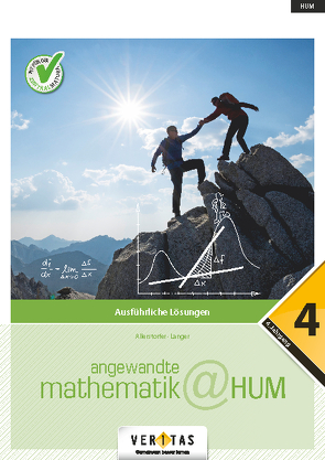 Angewandte Mathematik@HUM 4. Ausführliche Lösungen von Allerstorfer,  Christiane, Langer,  Michael