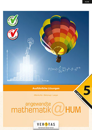 Angewandte Mathematik@HUM 5. Ausführliche Lösungen von Allerstorfer,  Christiane, Langer,  Michael