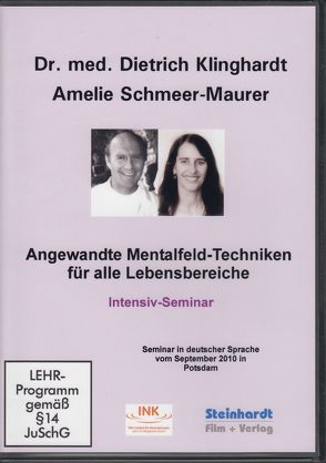 Angewandte Mentalfeld-Techniken für alle Lebensbereiche von Klinghardt,  Dietrich, Schmeer-Maurer,  Amelie