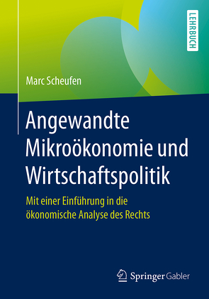 Angewandte Mikroökonomie und Wirtschaftspolitik von Scheufen,  Marc
