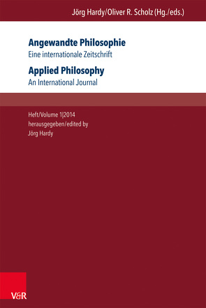 Angewandte Philosophie. Eine internationale Zeitschrift / Applied Philosophy. An International Journal von Borchers,  Dagmar, Chen,  Shan, Hardy,  Jörg, Horn,  Christoph, Scholz,  Oliver R., Stoecker,  Ralf