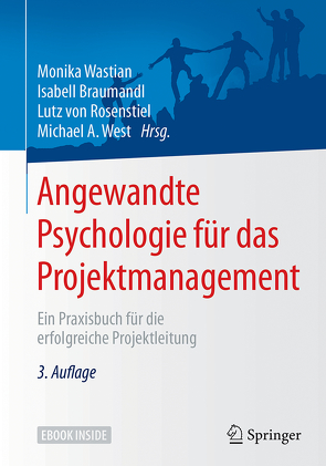 Angewandte Psychologie für das Projektmanagement von Braumandl,  Isabell, von Rosenstiel,  Lutz, Wastian,  Monika, West,  Michael A.
