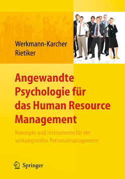 Angewandte Psychologie für das Human Resource Management. Konzepte und Instrumente für ein wirkungsvolles Personalmanagement von Rietiker,  Jack, Werkmann-Karcher,  Birgit