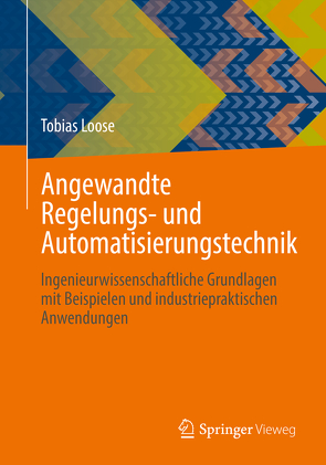 Angewandte Regelungs- und Automatisierungstechnik von Loose,  Tobias