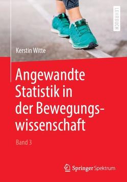 Angewandte Statistik in der Bewegungswissenschaft (Band 3) von Witte,  Kerstin
