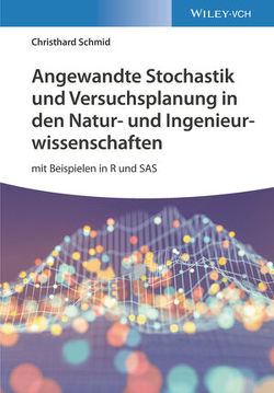 Angewandte Stochastik und Versuchsplanung in den Natur- und Ingenieurwissenschaften von Schmid,  Christhard