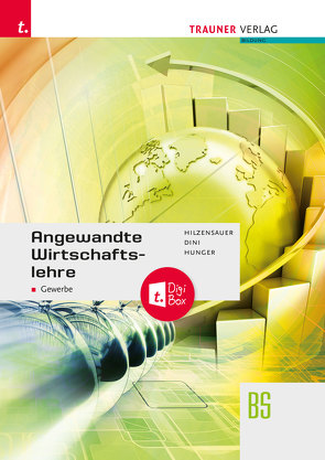 Angewandte Wirtschaftslehre für das Gewerbe + TRAUNER-DigiBox + E-Book plus von Dini,  Marietta, Hilzensauer,  Gabriele, Hunger,  Hildegard
