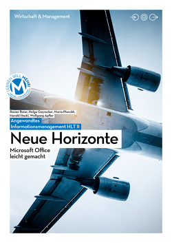 Angewandtes Informationsmanagement HLT II | Neue Horizonte von Bauer,  Martin, Geyrecker,  Helga, Planckh,  Maria