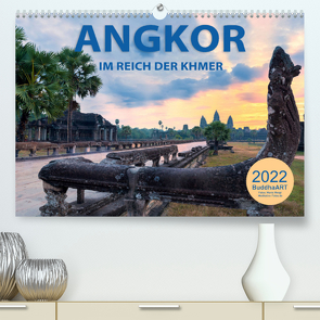 ANGKOR – IM REICH DER KHMER (Premium, hochwertiger DIN A2 Wandkalender 2022, Kunstdruck in Hochglanz) von BuddhaART