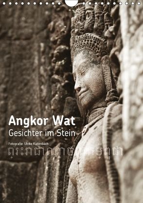 Angkor Wat – Gesichter im Stein (Wandkalender 2018 DIN A4 hoch) von Kaltenbach,  Ulrike