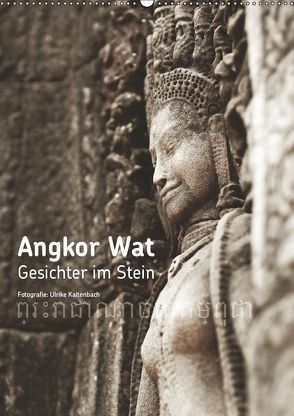 Angkor Wat – Gesichter im Stein (Wandkalender 2019 DIN A2 hoch) von Kaltenbach,  Ulrike