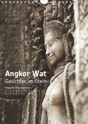 Angkor Wat – Gesichter im Stein (Wandkalender 2019 DIN A4 hoch) von Kaltenbach,  Ulrike