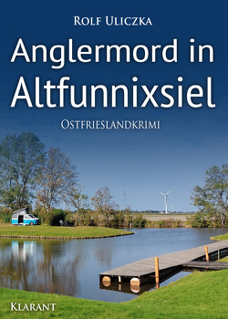 Anglermord in Altfunnixsiel. Ostfrieslandkrimi von Uliczka,  Rolf