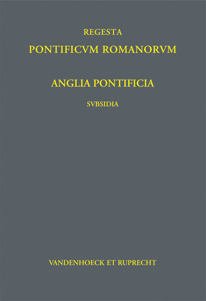Anglia Pontificia – Subsidia I von Hiestand,  Rudolf, Hirschmann,  Stefan