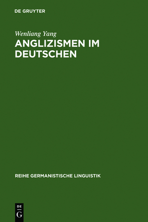 Anglizismen im Deutschen von Yang,  Wenliang