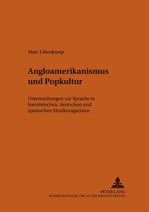 Angloamerikanismus und Popkultur von Lilienkamp,  Marc