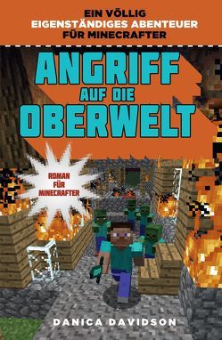 Angriff auf die Oberwelt – Roman für Minecrafter von Davidson,  Danica, Kasprzak,  Andreas