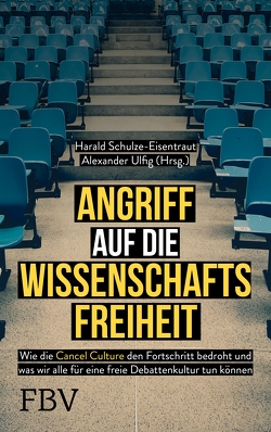 Angriff auf die Wissenschaftsfreiheit von Schulze-Eisentraut,  Harald, Ulfig,  Alexander