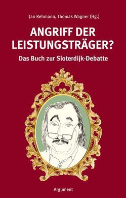 Angriff der Leistungsträger? von Baureithel,  Ulrike, Beck,  Ulrich, Bohrer,  Karl H, Claussen,  Johann H, Gellermann,  Ulrich, Gerhardt,  Volker, Götze,  Karl H, Greiner,  Ulrich, Gumbrecht,  Hans U, Hartmann,  Michael, Honneth,  Axel, Irrlitz,  Gerd, Kreye,  Adrian, Lessenich,  Stephan, Lieber,  Christoph, Lucke,  Albrecht von, Menke,  Christoph, Meyer,  Thomas, Otten,  Henrique R, Pilz,  Dirk, Precht,  David R, Rehmann,  Jan, Roedig,  Andrea, Rössler,  Beate, Salomon,  David, Sommerfeld,  Franz, Steinfeld,  Friedrich, Stremmel,  Jochen, Trampert,  Rainer, Wagner,  Thomas, Walther,  Rudolf, Weber,  Klaus, Zander,  Michael