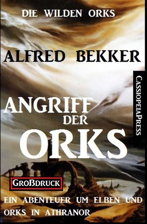 Angriff der Orks: Die wilden Orks 1 von Bekker,  Alfred