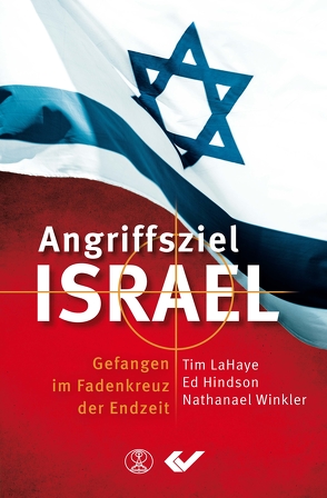 Angriffsziel Israel von Hindson,  Ed, LaHaye,  Tim, Winkler,  Nathanael