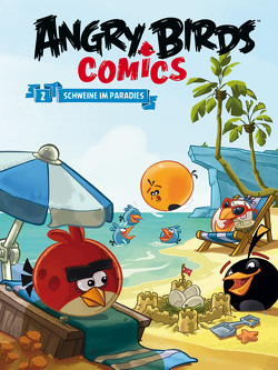 Angry Birds 2: Schweine im Paradies von Martin,  Oscar, Parker,  Jeff, Rodrigues,  Paco, Toriseva,  Janne