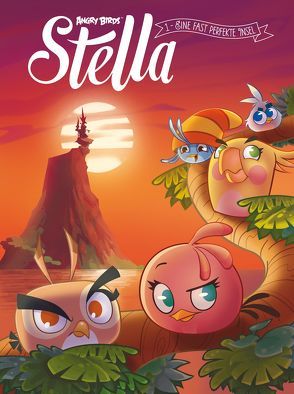 Angry Birds Stella 1: Eine fast perfekte Insel von Alwett,  Audrey, Bratenstein,  Jan, de Mullenheim,  Sophie, Frey,  Julien