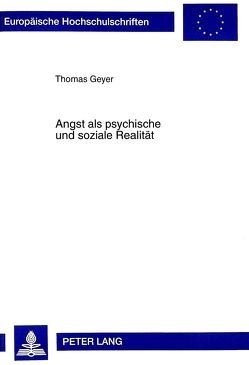 Angst als psychische und soziale Realität von Geyer,  Thomas