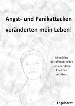 Angst- & Panikattacken veränderten mein Leben! von Engelhardt,  Karin