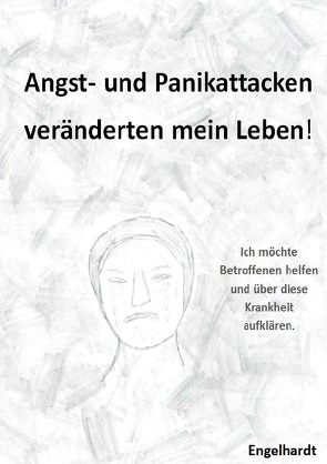 Angst- & Panikattacken veränderten mein Leben! von Engelhardt,  Karin