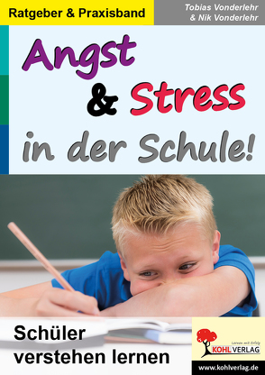 Angst & Stress in der Schule von Dinges-Vonderlehr,  Nik, Vonderlehr,  Tobias