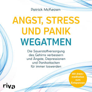 Angst, Stress und Panik wegatmen von McKeown,  Patrick, Wolter,  Peter