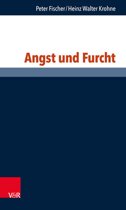 Angst und Furcht von Fischer,  Peter, Hubig,  Christoph, Jüttemann,  Gerd, Krohne,  Heinz Walter