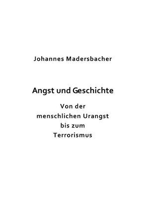 Angst und Geschichte von Madersbacher,  Johannes