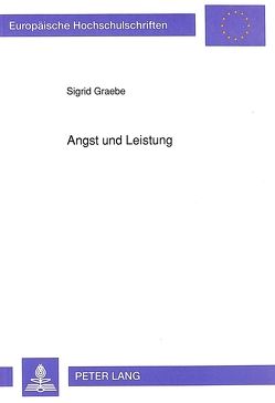 Angst und Leistung von Graebe,  Sigrid