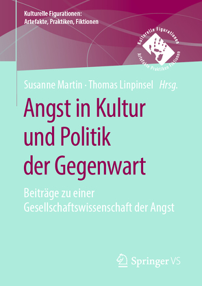 Angst in Kultur und Politik der Gegenwart von Linpinsel,  Thomas, Martin,  Susanne