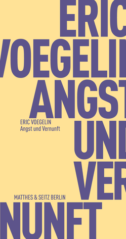 Angst und Vernunft von Fischer-Barnicol,  Dora, Opitz,  Peter J, Voegelin,  Eric, Winterholler,  Helmut